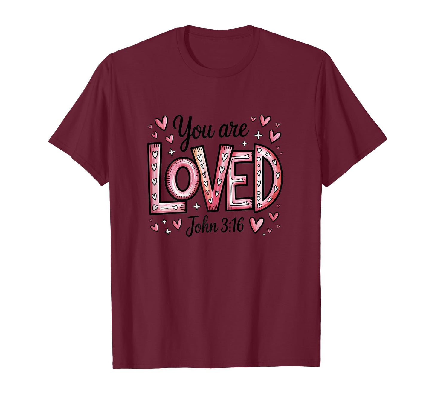 You are Loved John 3:16 Christian Valentine Women Girls T-Shirt