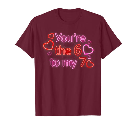 You’re The 6 to My 7 Funny Valentine’s Day 67 Meme T-Shirt