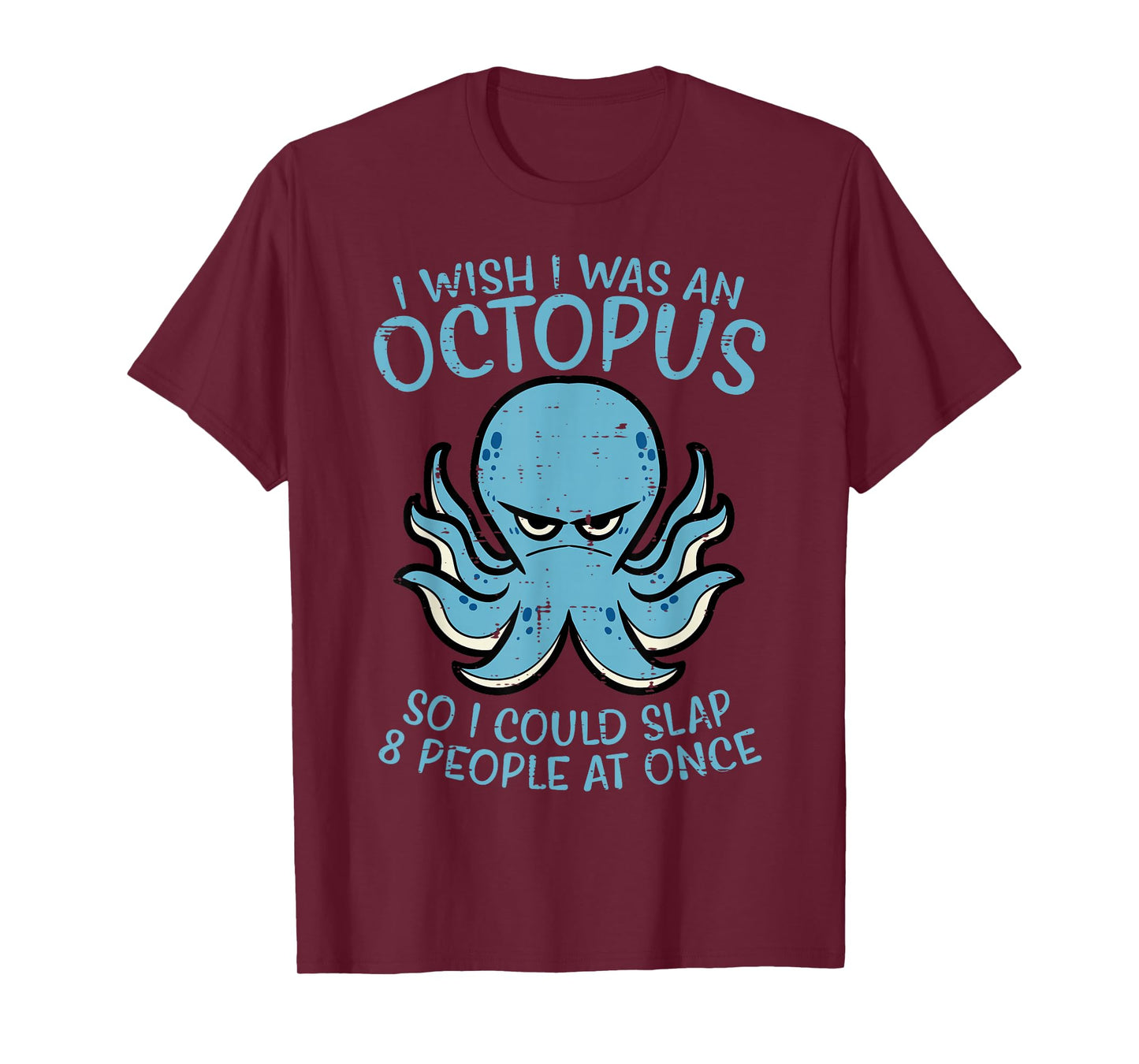 Wish I Was Octopus Slap 8 People At Once Funny Women Men T-Shirt