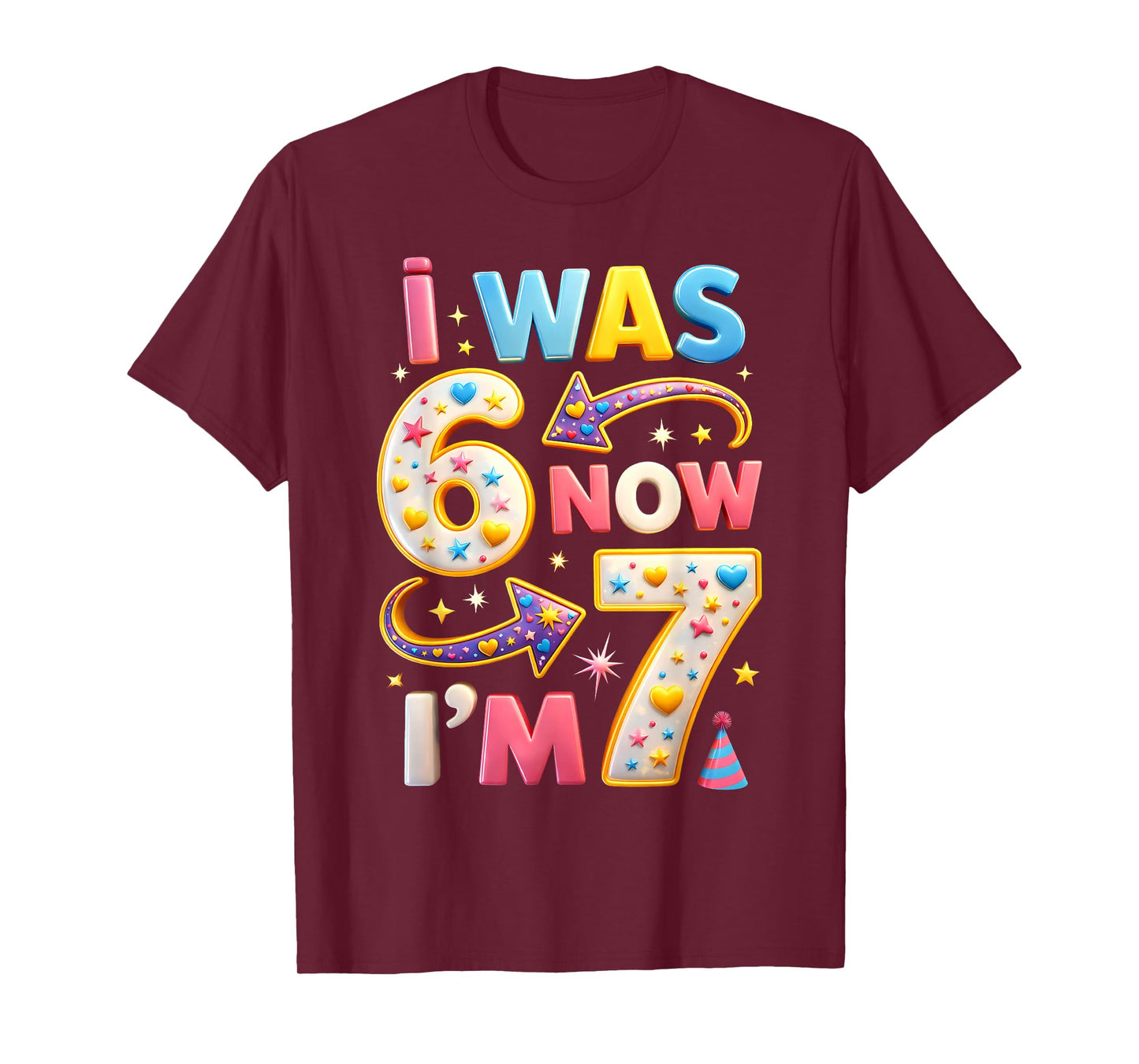 7th Birthday Girl I was 6 Now I'm 7 Years Old Girls Birthday T-Shirt