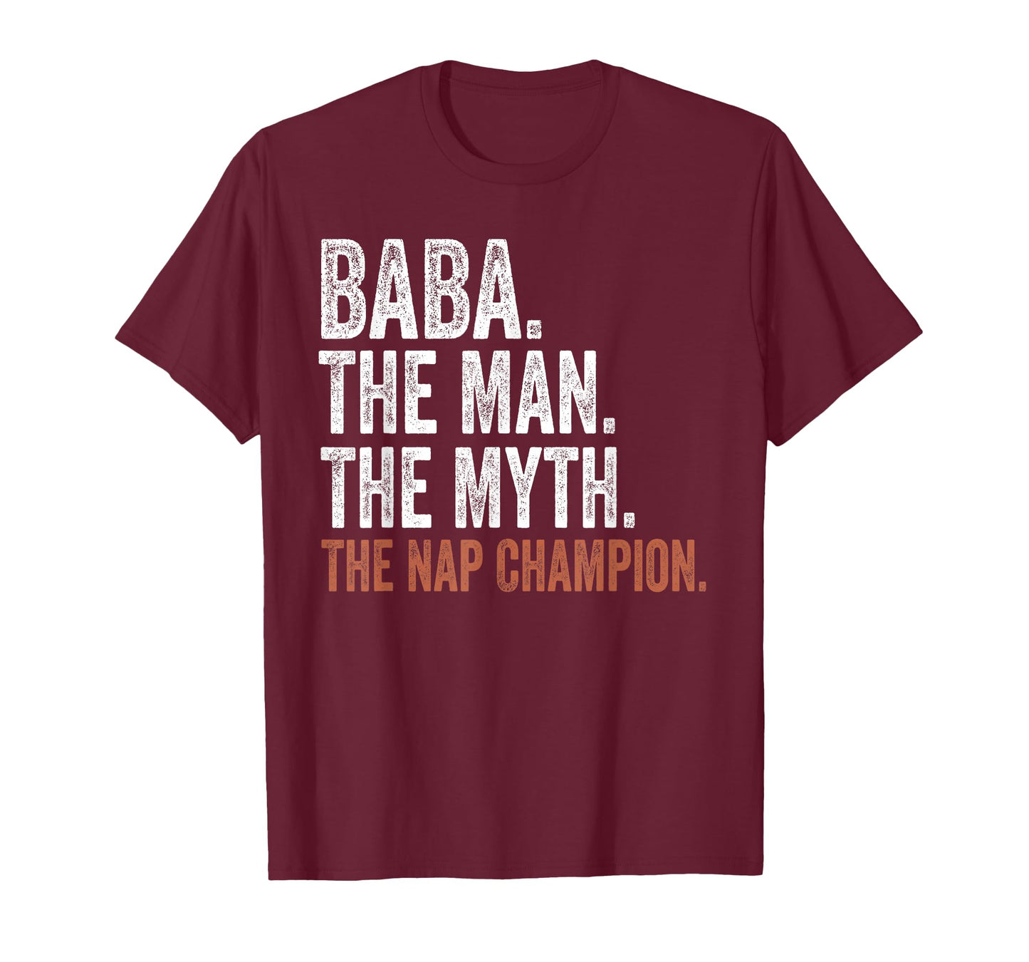 Baba The Man The Myth The Nap Champion Gifts Baba T-Shirt