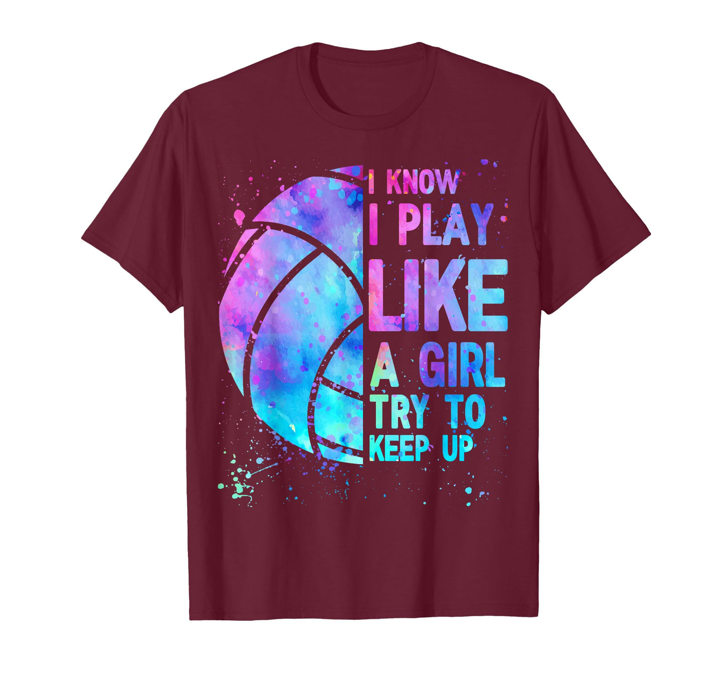 Volleyball Teen Girls Women I Know I Play Like T-Shirt