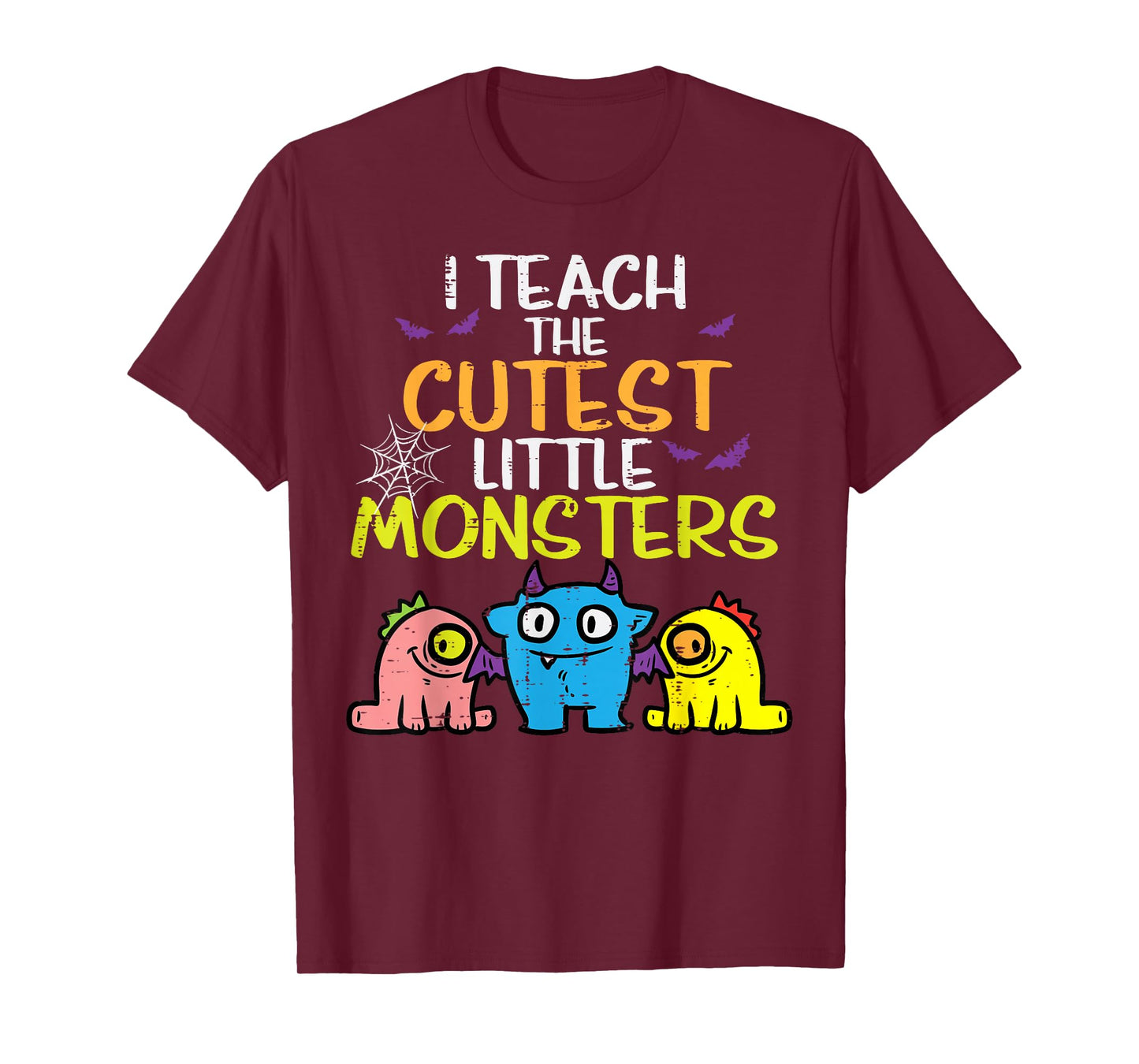 I Teach Cutest Little Monsters Halloween Teacher Men Women T-Shirt