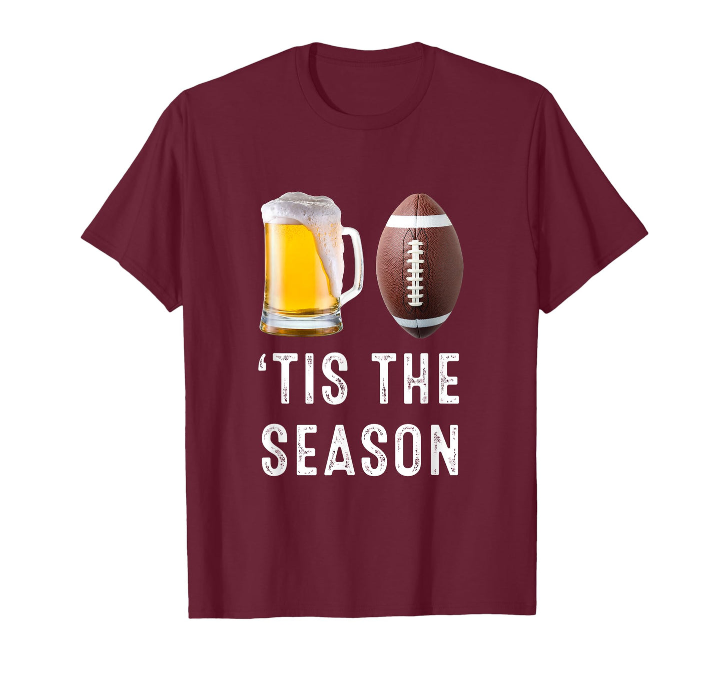 ‘Tis The Season Beer & Football Funny Game Day Fans T-Shirt