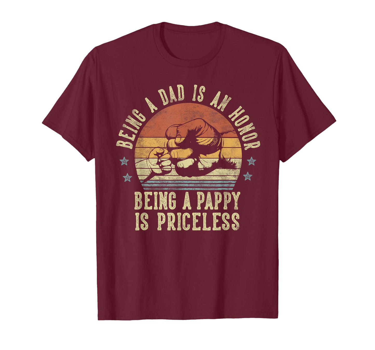 Being A Dad Is An Honor Being A Pappy Is Priceless - Pappy T-Shirt