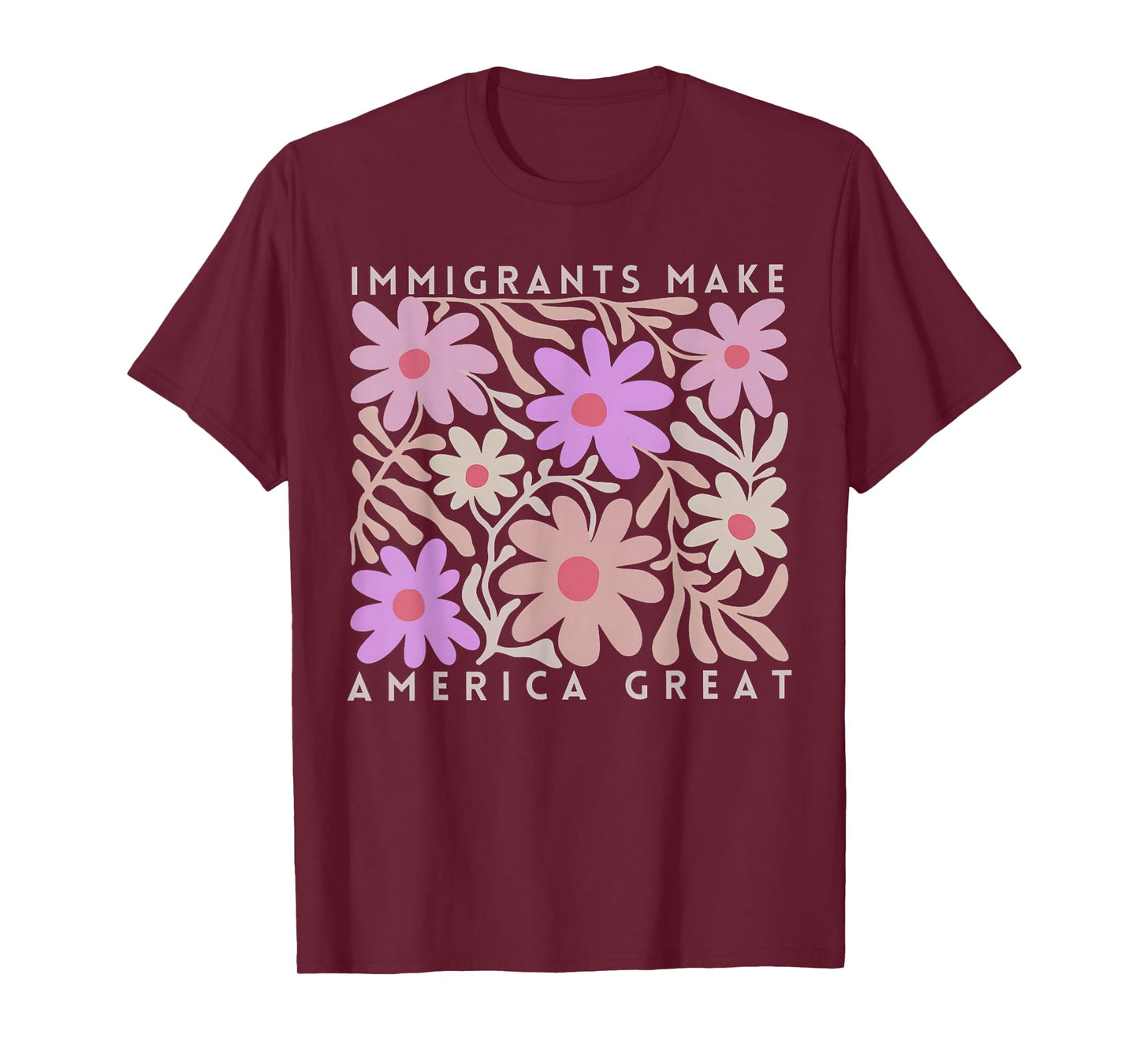 Immigrants Make America Great Florals Retro For Men Women T-Shirt