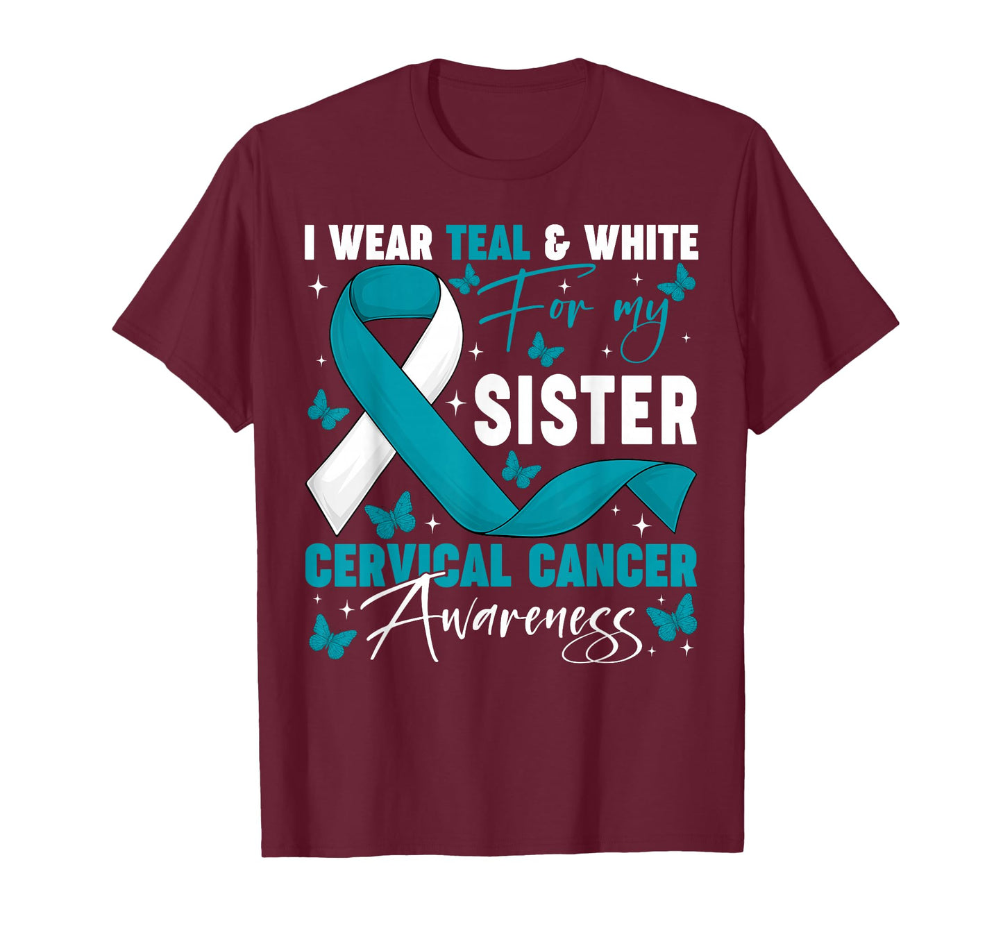 I Wear Teal White for My Sister Cervical Cancer Awareness T-Shirt