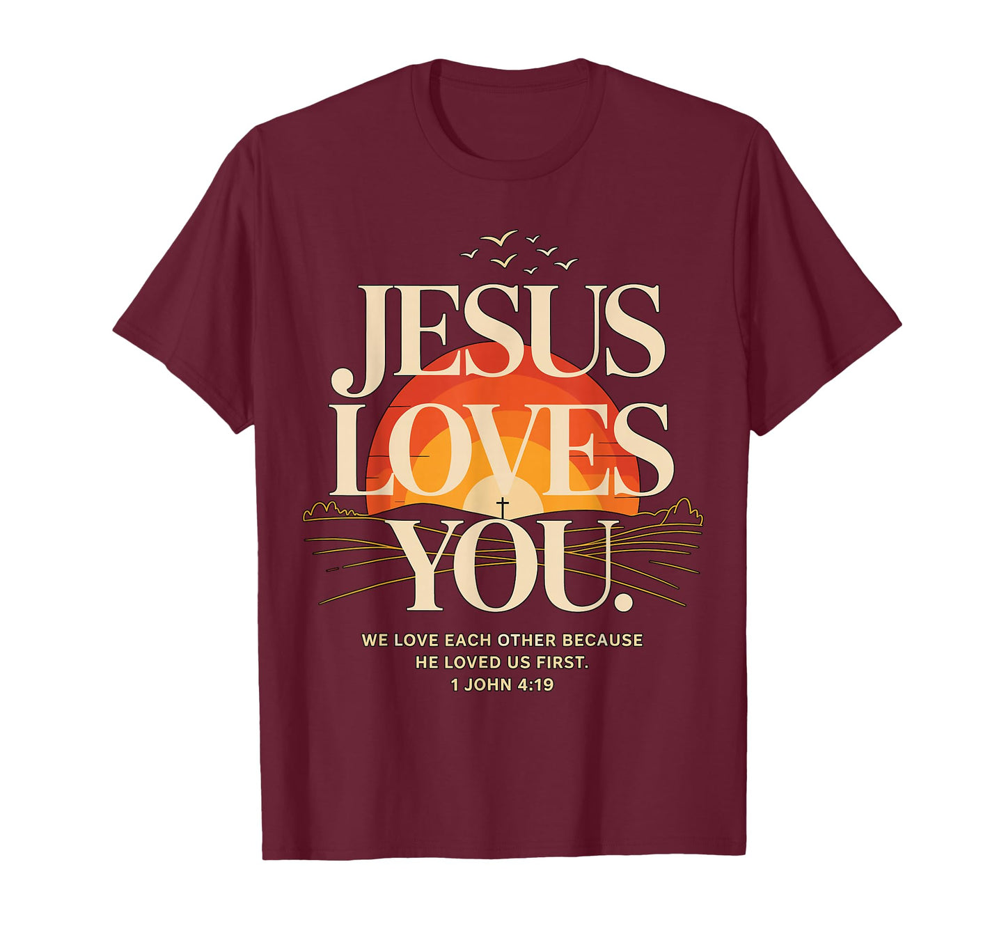 Jesus Loves You Christian Faith T-Shirt