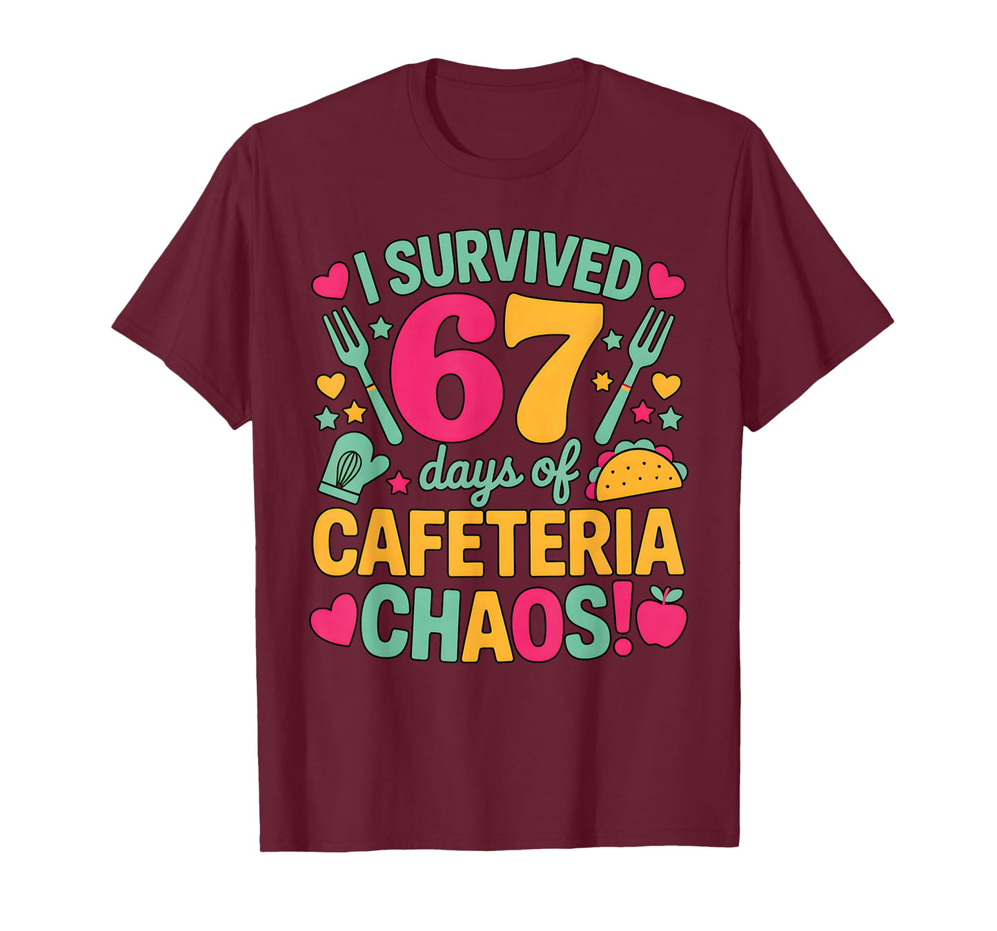 I Survived 67 Days of Cafeteria Chaos Cute Food Lunch Staff T-Shirt
