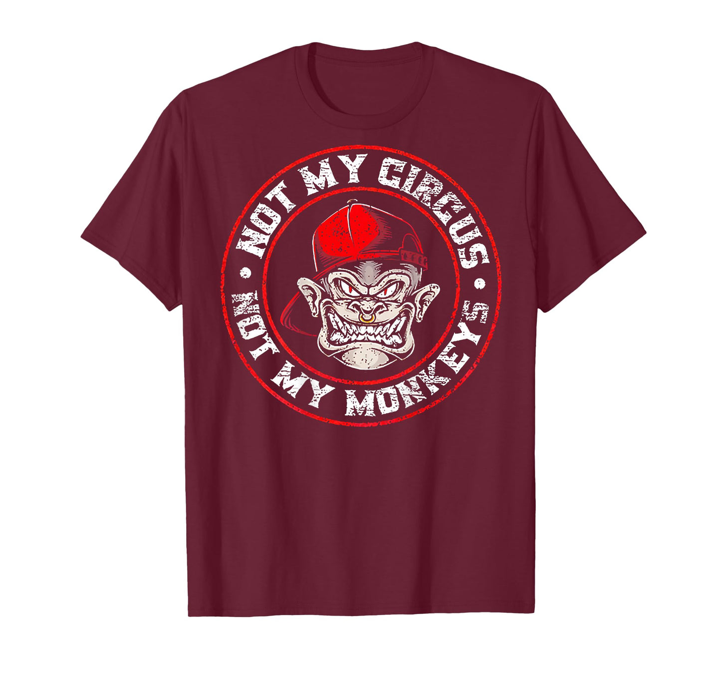 Not My Circus Not My Monkeys (on back) T-Shirt
