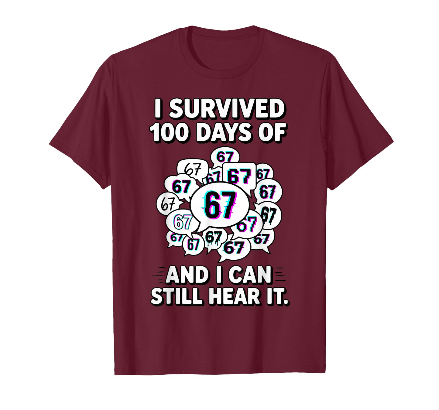 I Survived 100 Days of 67 Funny 100 Days of School T-Shirt