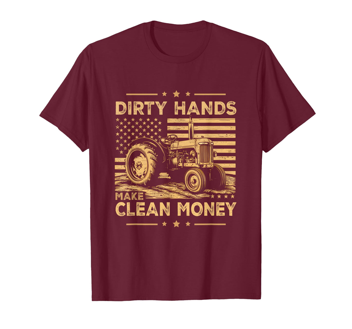 My Hands May Be Dirty My Money Is Clean Farmer Men Tractor T-Shirt
