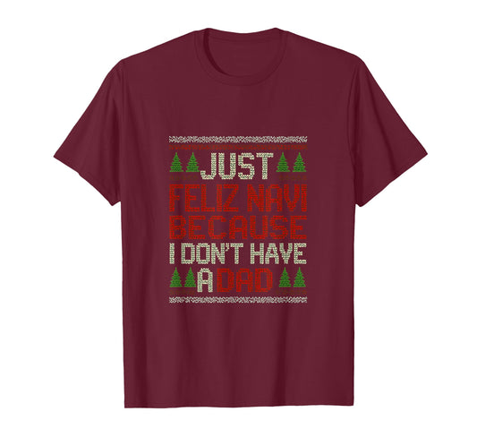 Feliz Navi No Dad Funny Christmas Dark Humor T-Shirt