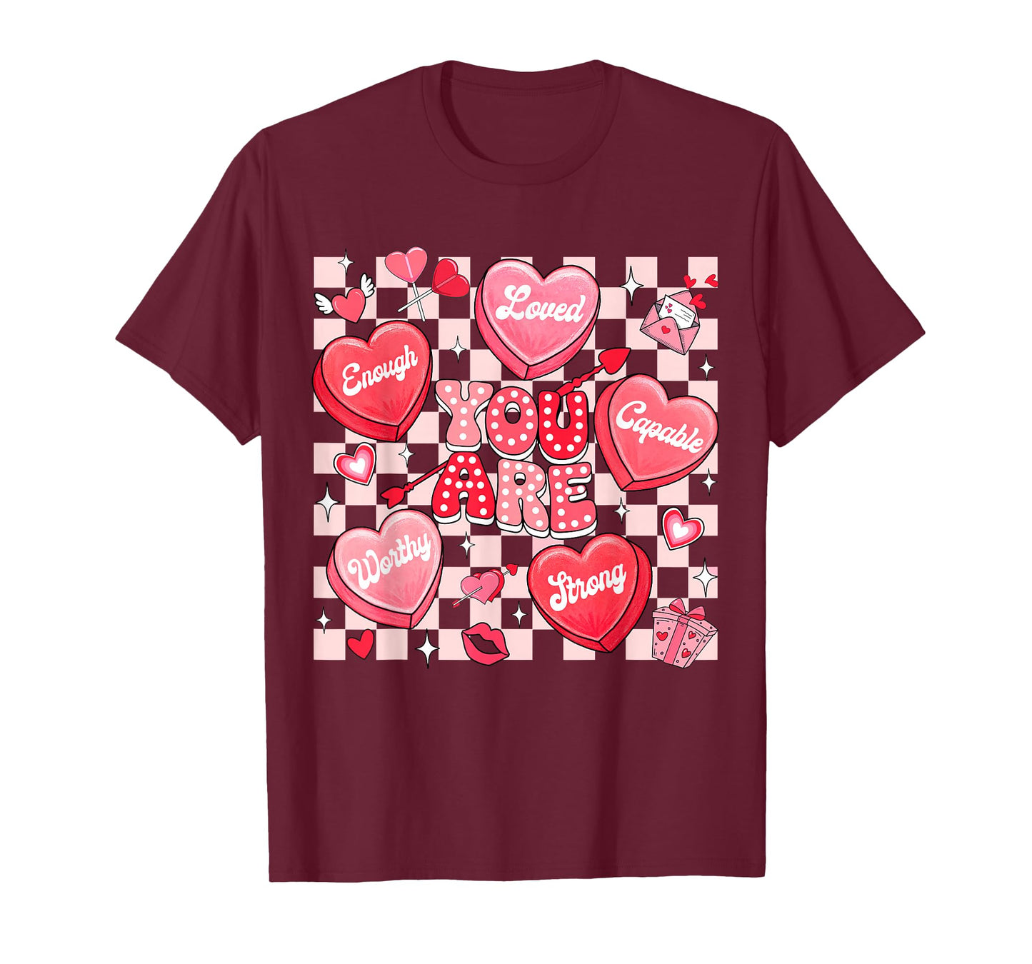 You are Loved Worthy Enough Heart Candy Teacher Valentine T-Shirt