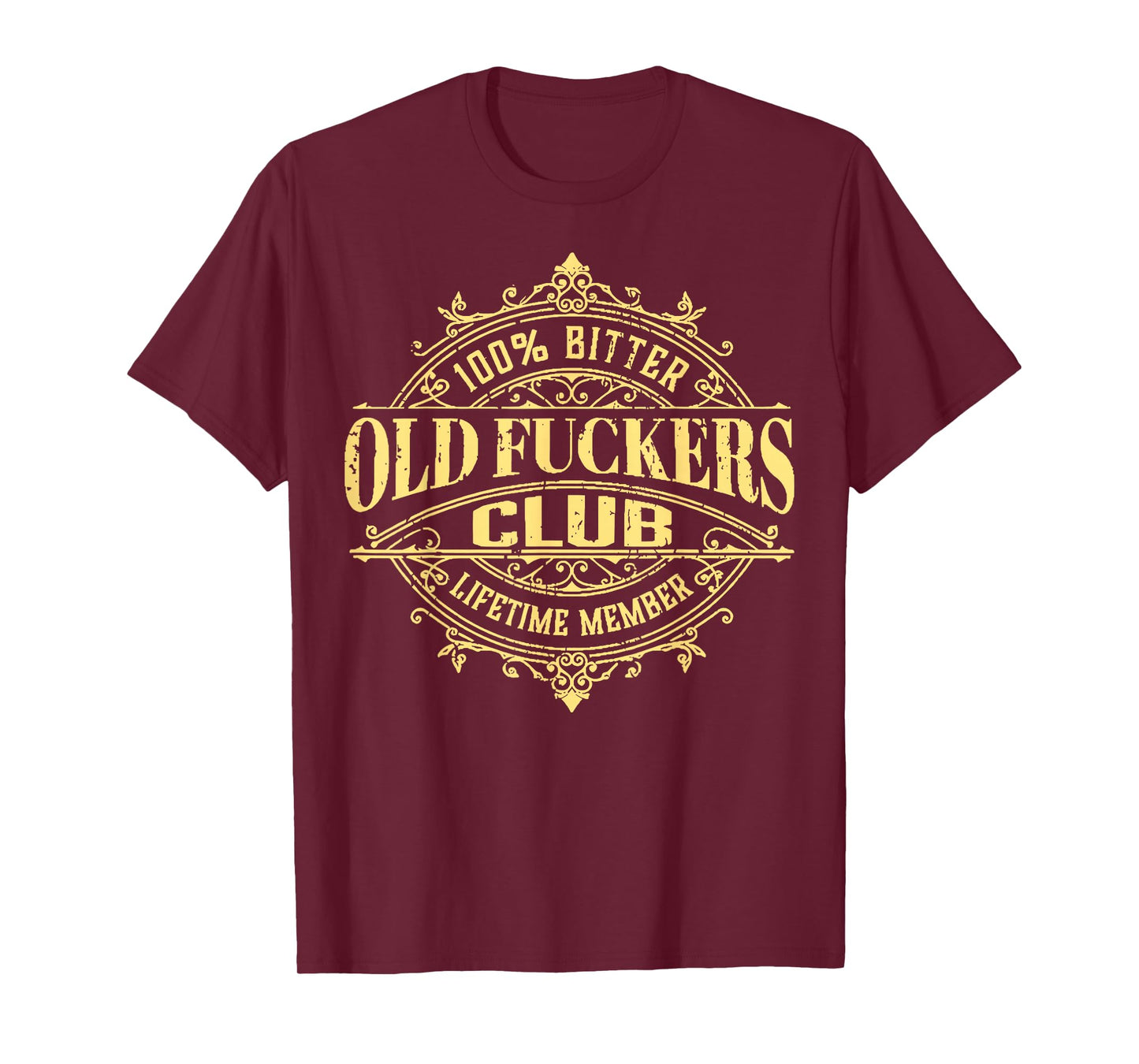 Funny Vintage Old Fuckers Club 100% Bitter Lifetime Member T-Shirt