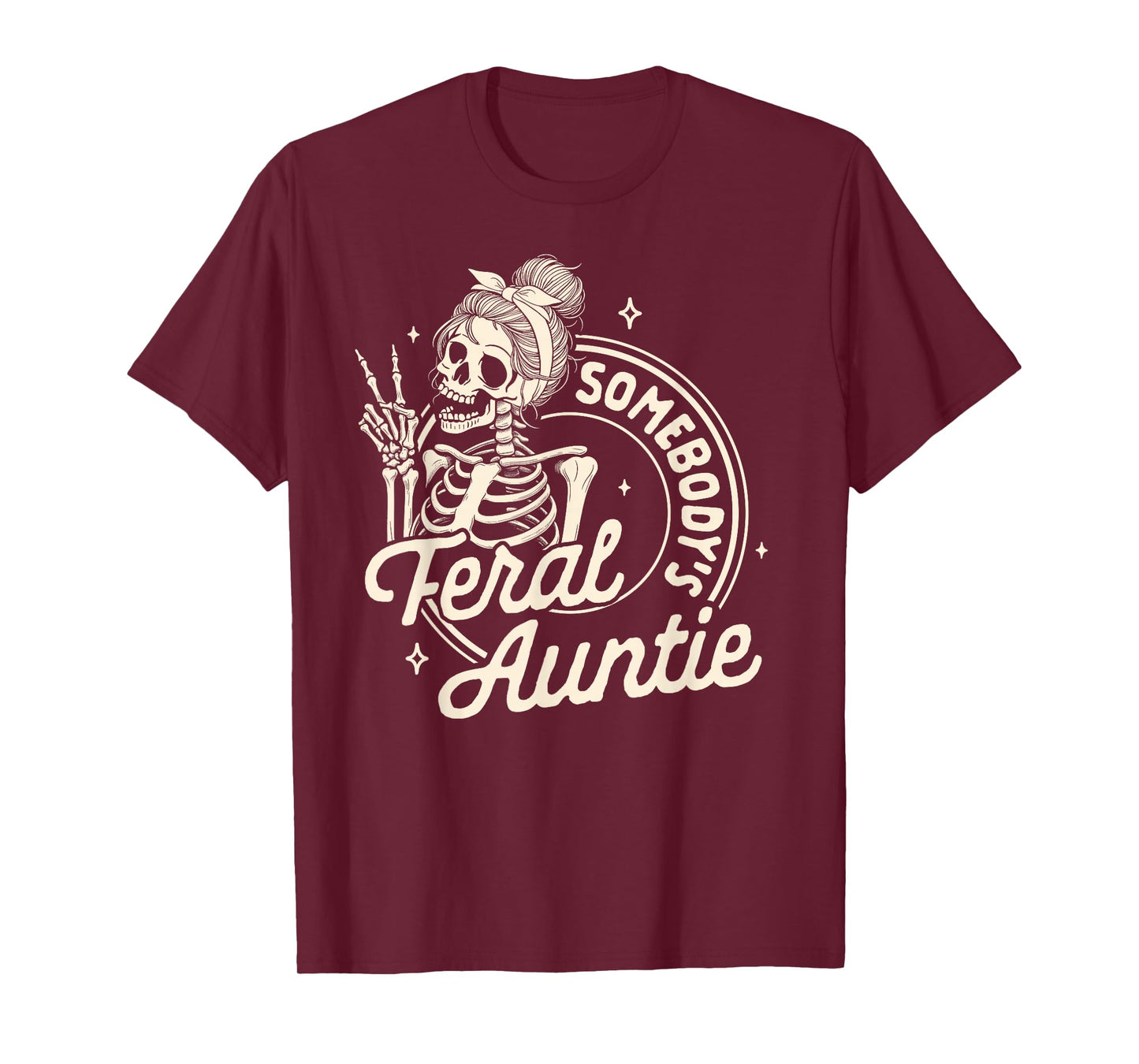 Auntie Feral Aunt Mother’s Day Somebody's Feral Auntie T-Shirt