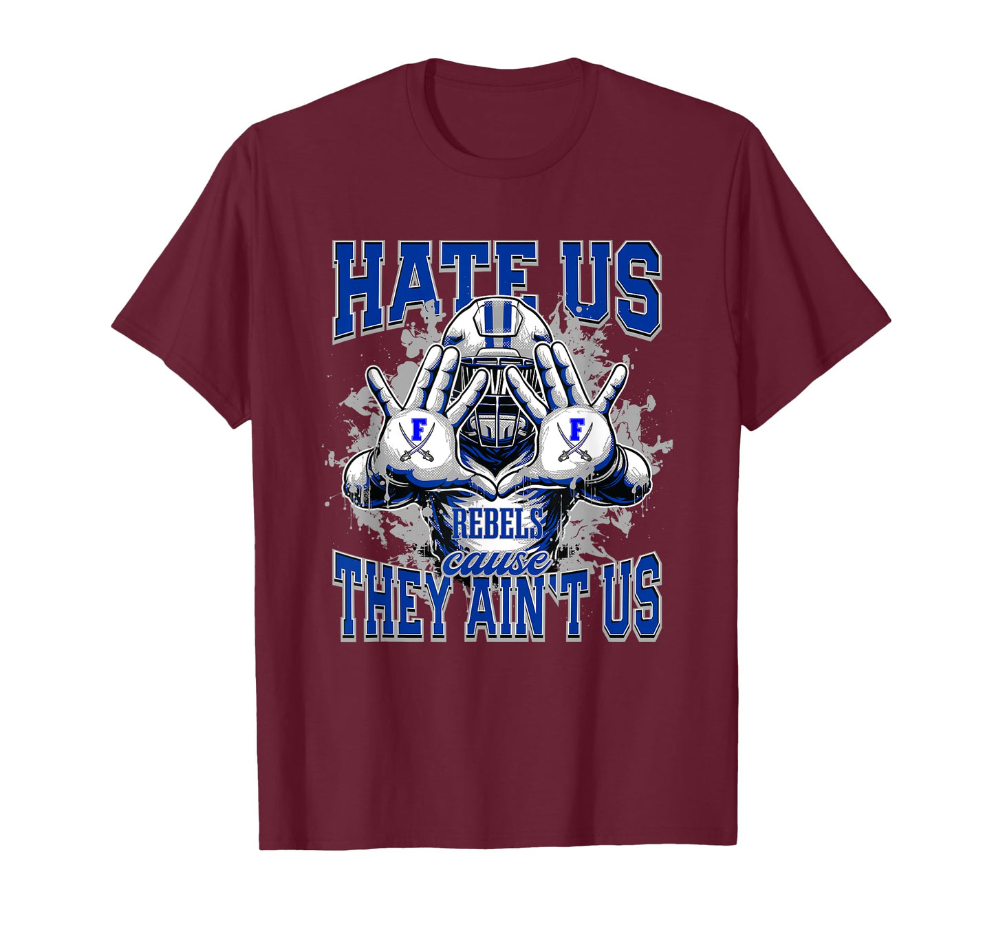 Fannin County Rebels Logo Hate Us Cause They Ain't HS T-Shirt