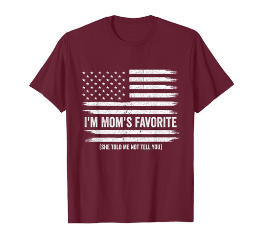 Funny Moms Favorite Child Son Daughter I'm Mom's Favorite T-Shirt