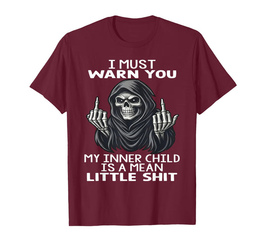 I Must Warn You My Inner Child is A Mean Little Shit T-Shirt