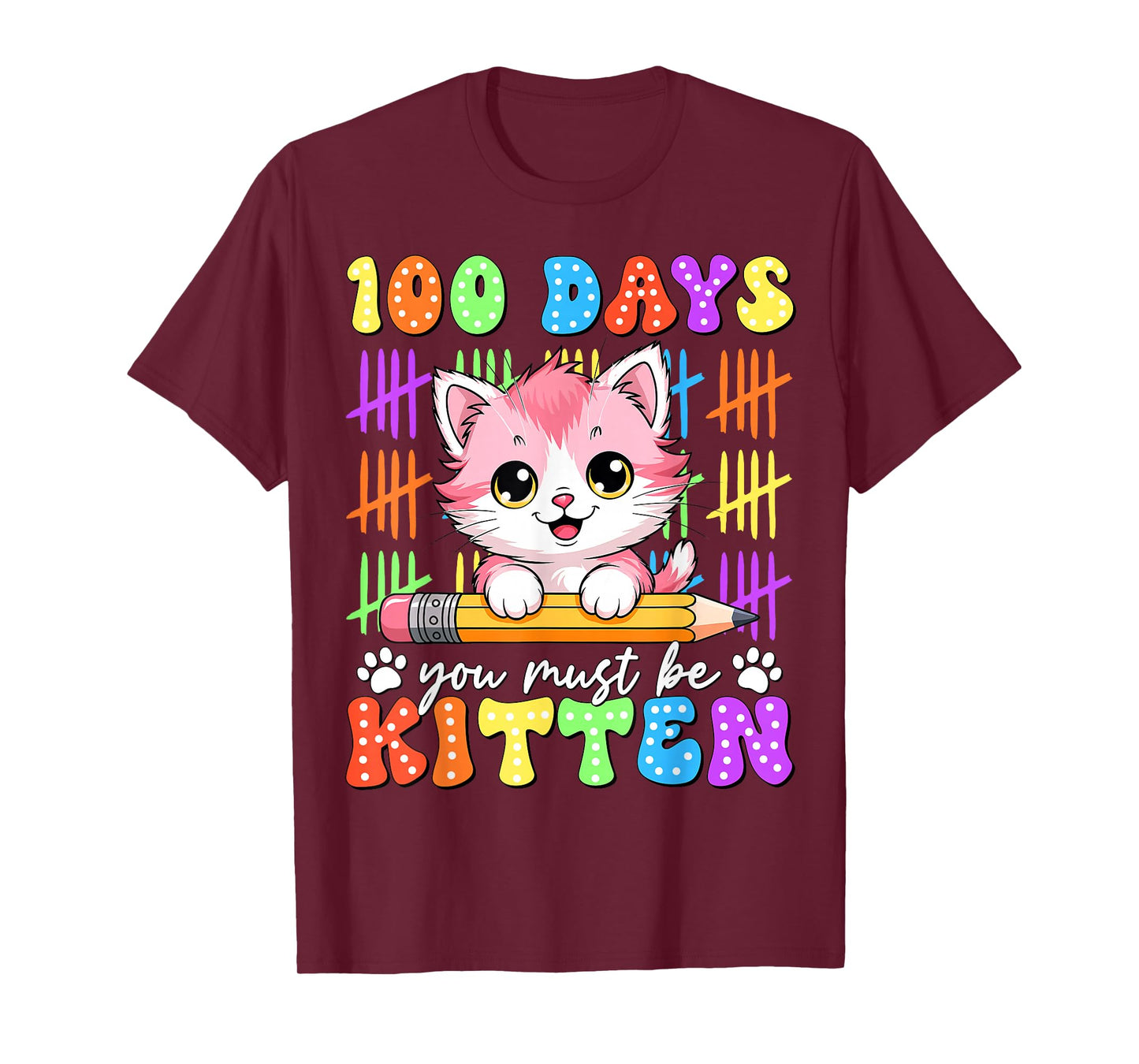 100 Days You Must Be Kitten Cat 100th Day of School Girls T-Shirt
