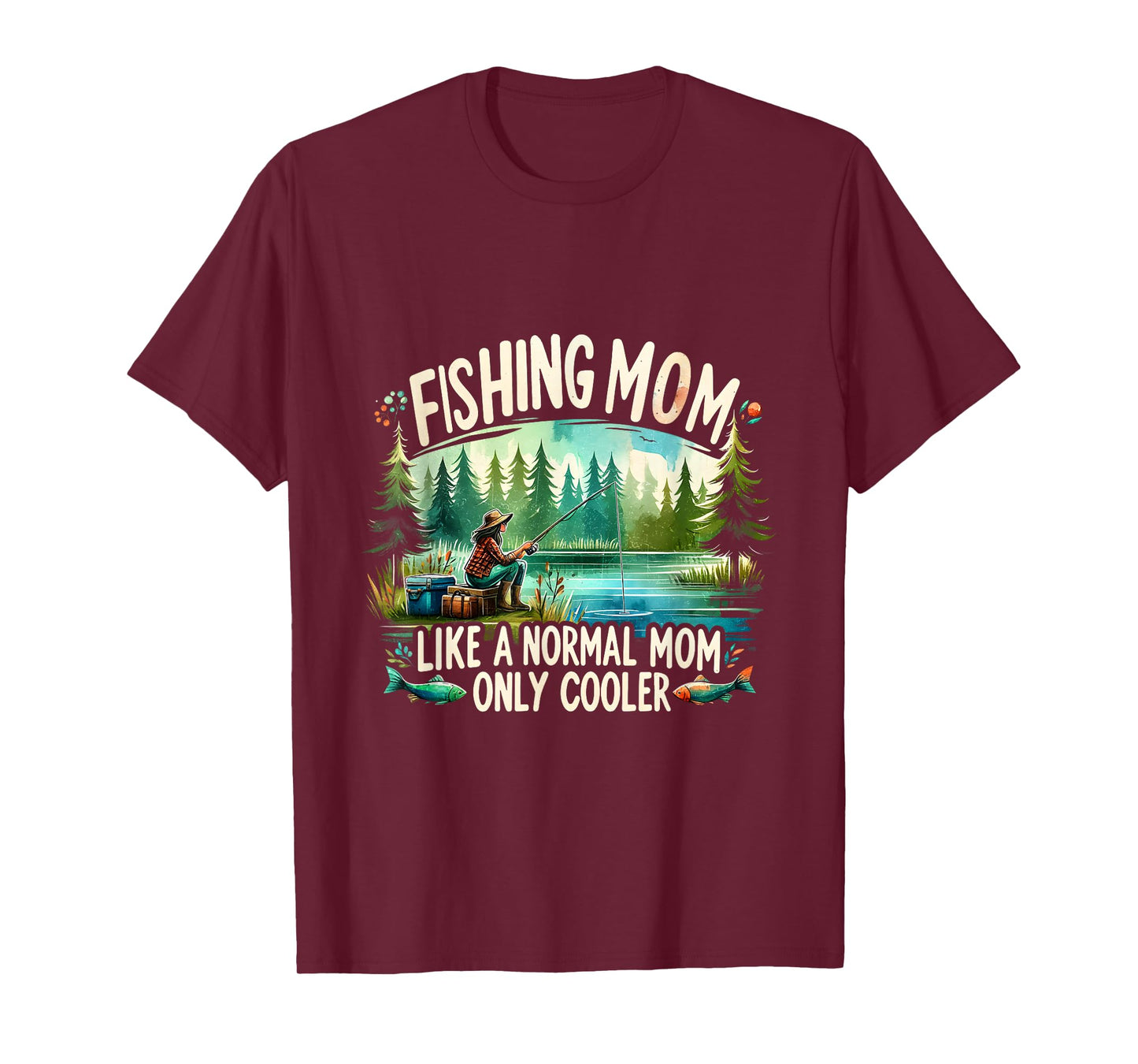 Fishing Mom Like A Normal Mom, Only Cooler Fisherman Mom T-Shirt