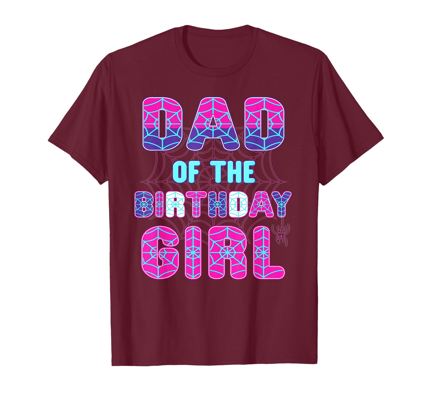 Birthday Girl Dad of The Birthday Girl Spider Birthday Party T-Shirt