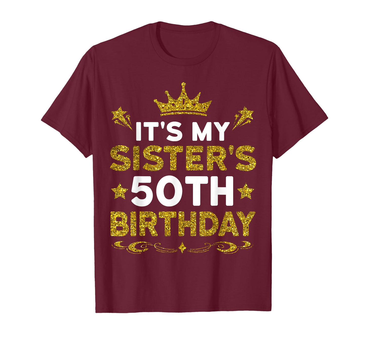 It's My Sister's 50th Birthday Happy Birthday 50 Years Old T-Shirt