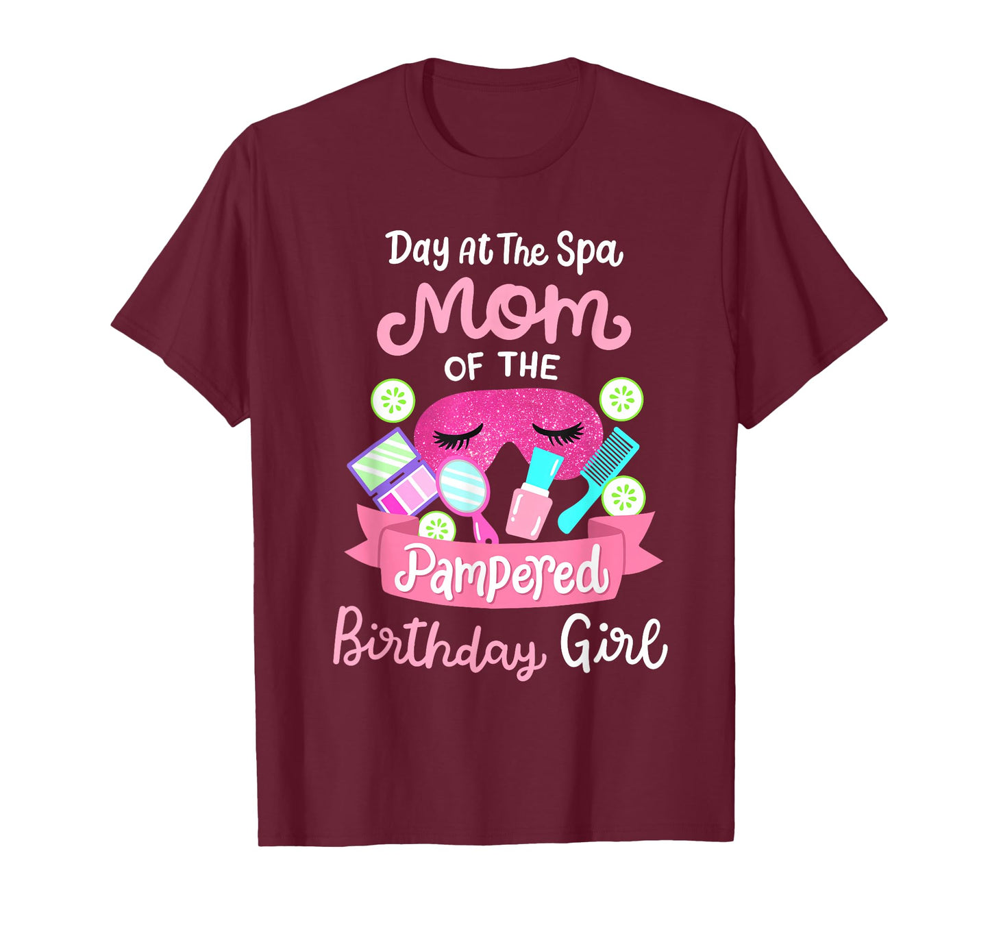 Spa Birthday Party Mom Of The Pampered Bday Girl Family T-Shirt