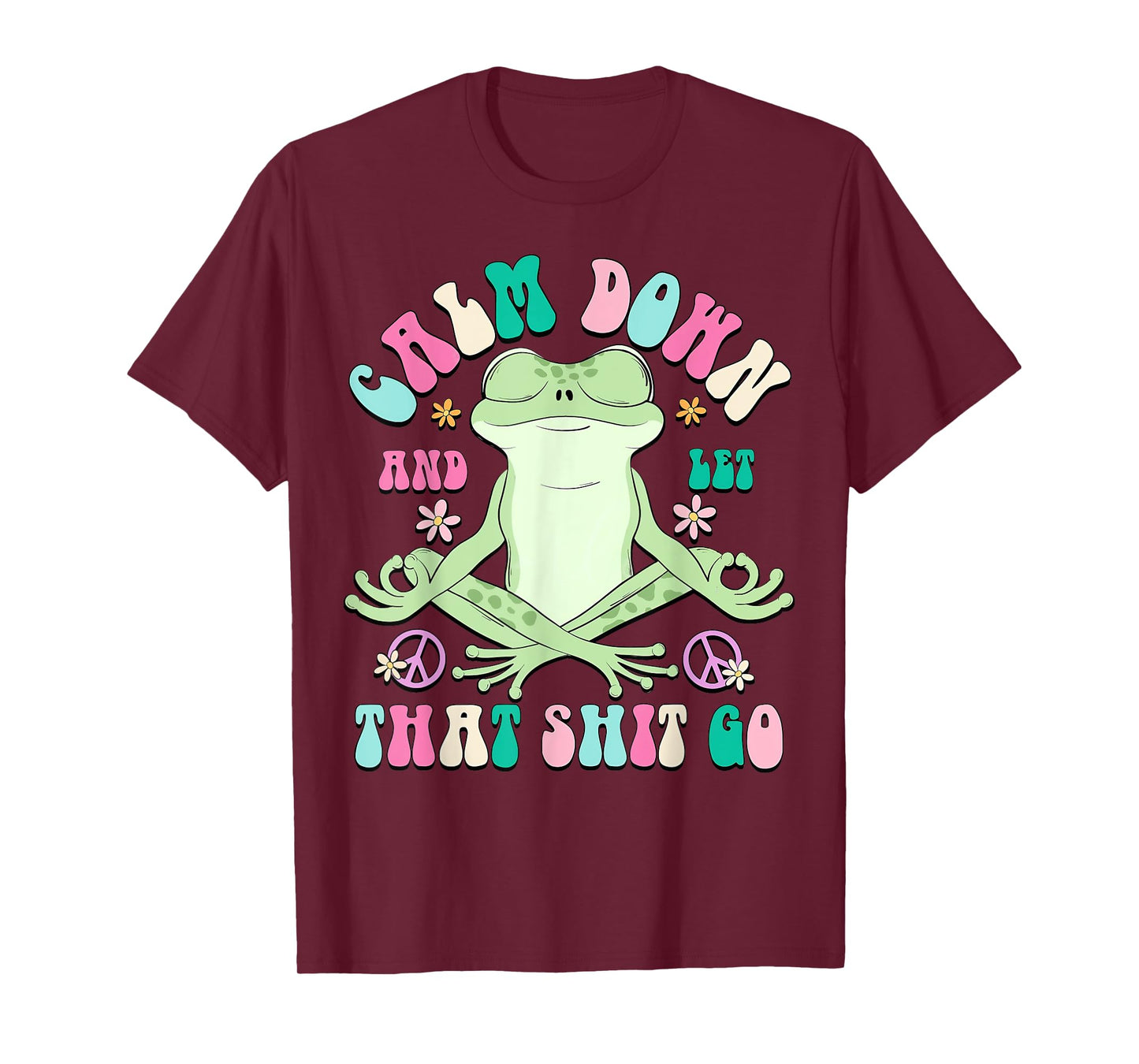 Calm Down And Let That Shit Go, Vintage Funny Frog Lovers T-Shirt