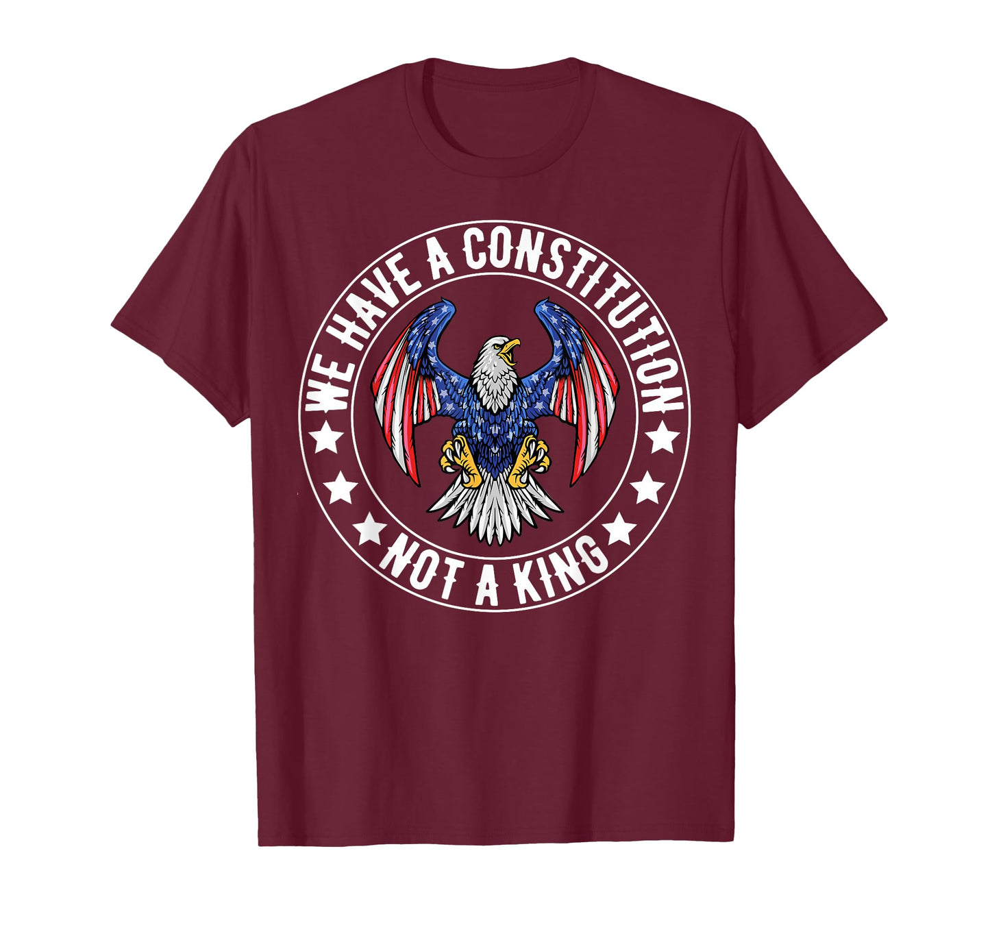 We Have A Constitution Not A King We The People USA FLAG T-Shirt