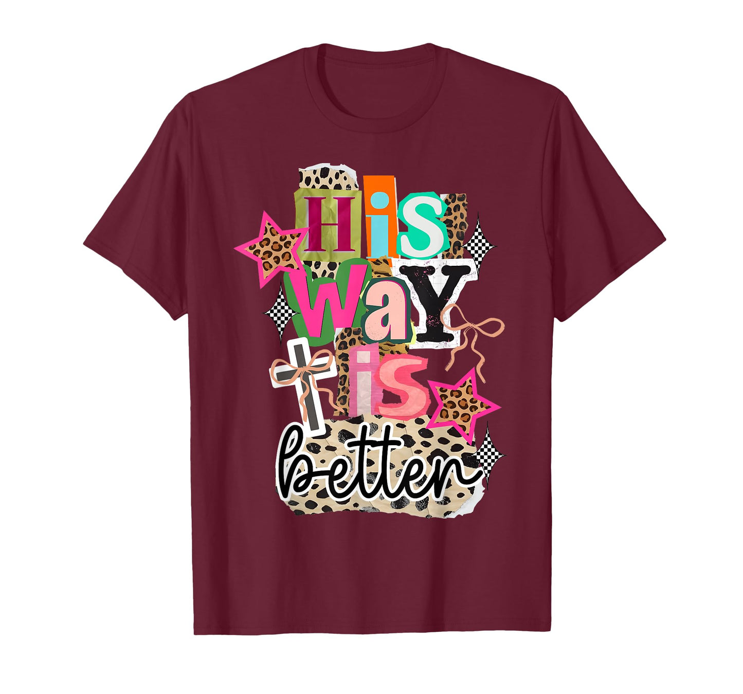 His Way's Better Christian Quote Jesus Faith Bible T-Shirt