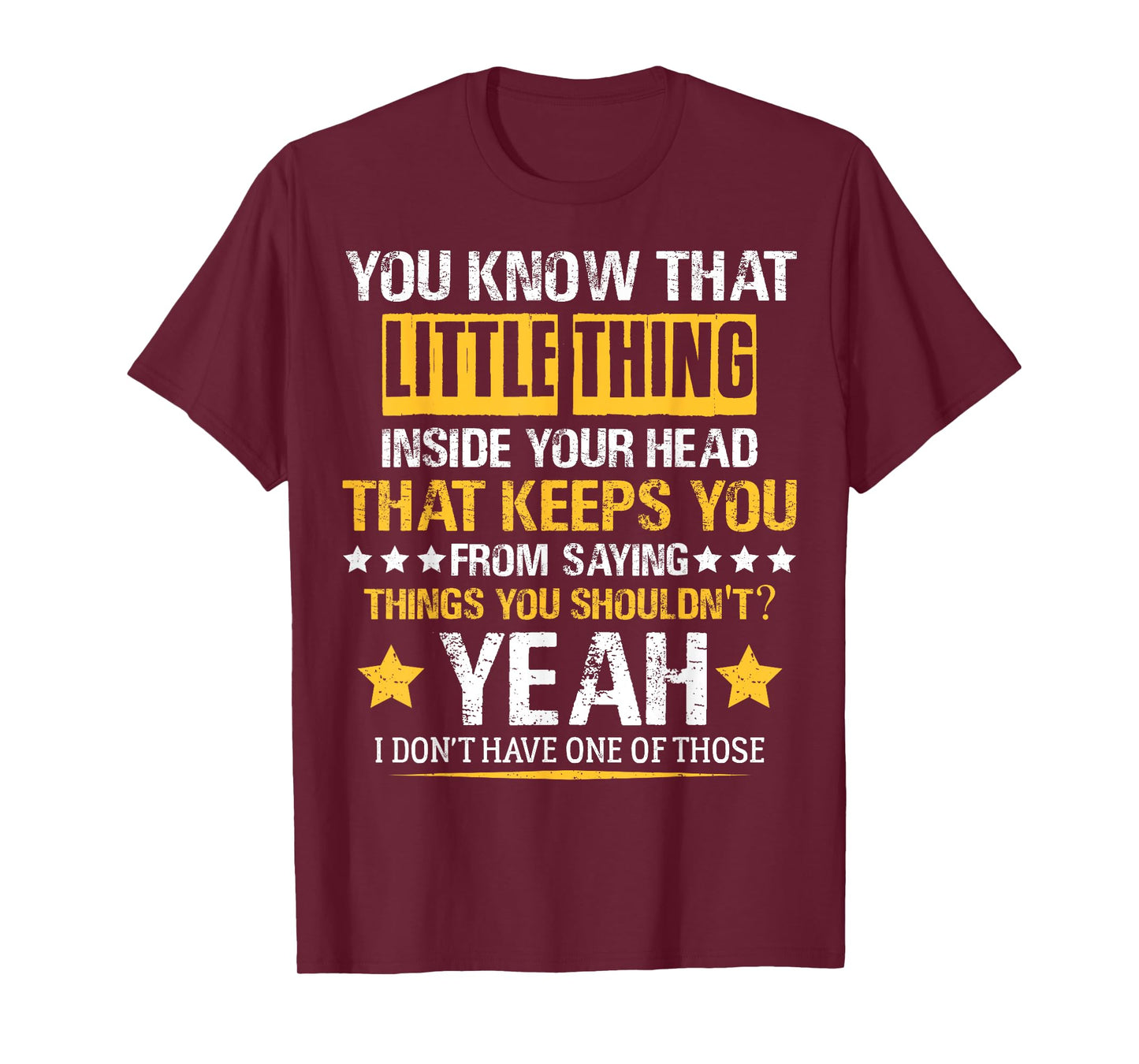 You Know That Little Thing Inside Your Head Sarcastic Humor T-Shirt