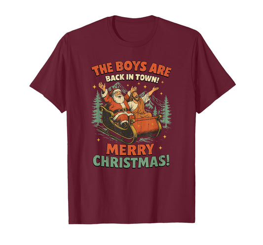 The Boys are Back in Town Merry Christmas T-Shirt