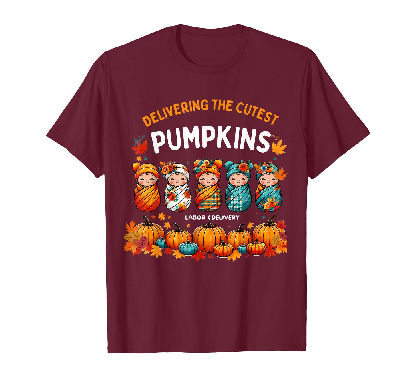 Delivering The Cutest Pumpkins Labor & Delivery Nurse Design T-Shirt