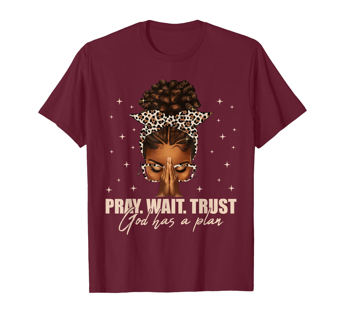 Pray Wait Trust Praying Black Woman Afro Christian Sayings T-Shirt