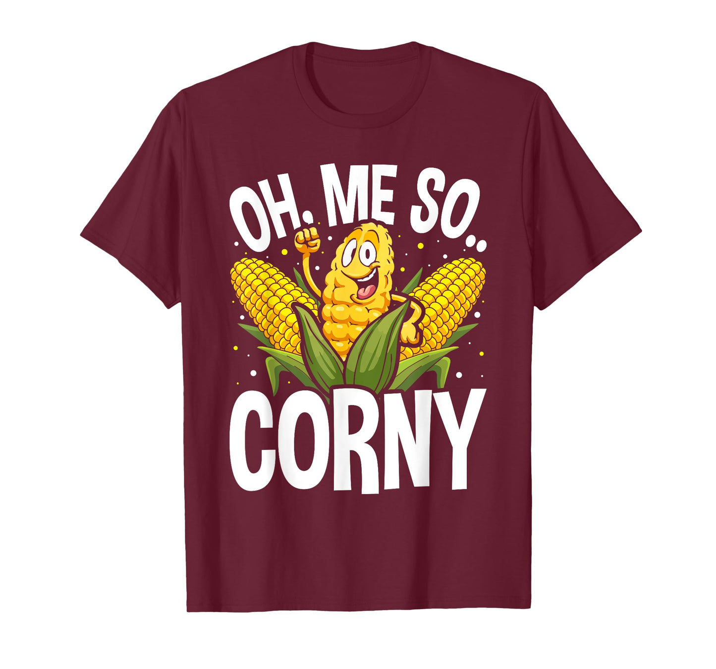 Funny Oh Me So Corny Cheesy Food Pun Corn Ideas T-Shirt