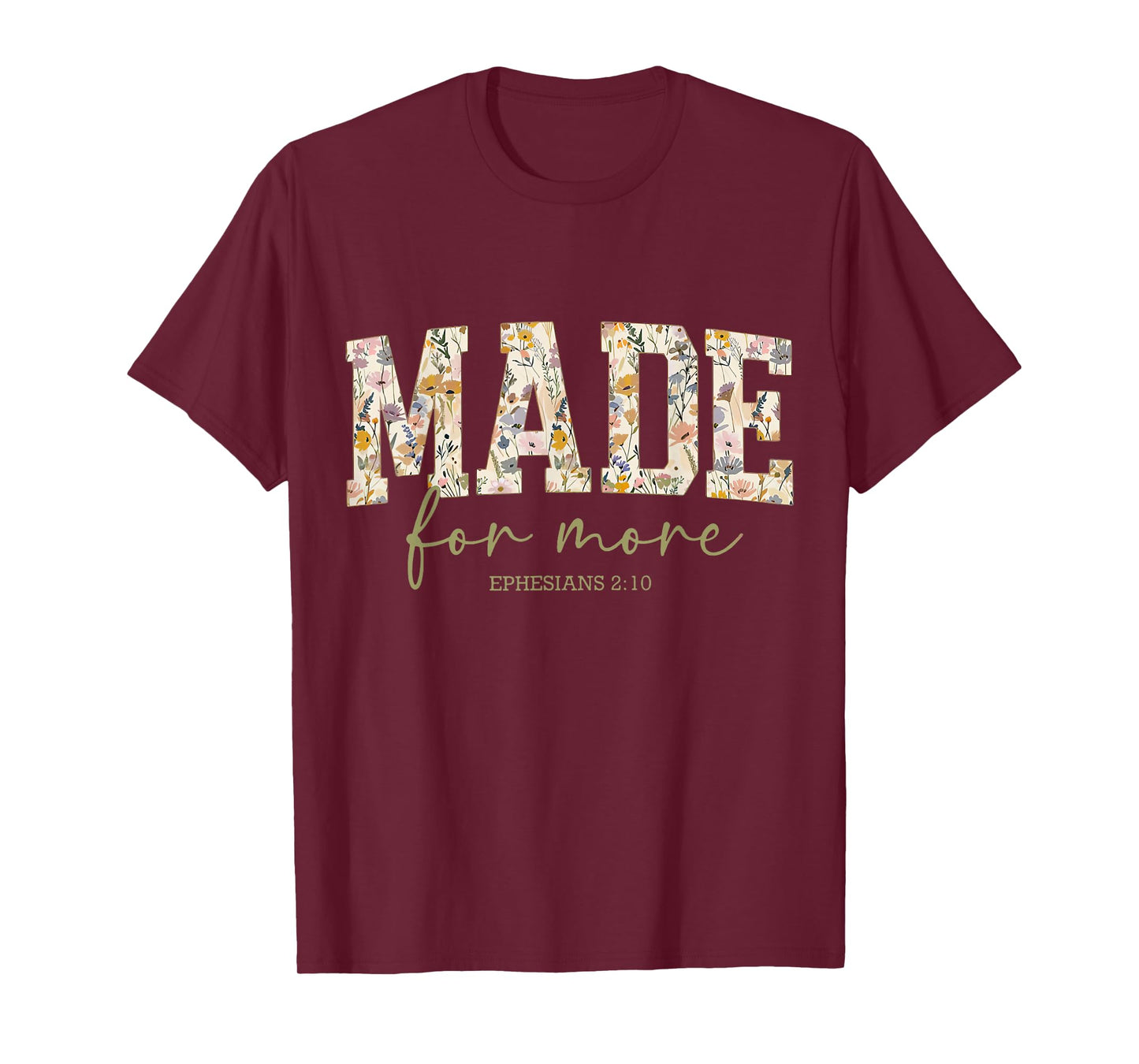 Retro Flower Made.for More Ephesians 2:10 Bible Verse T-Shirt