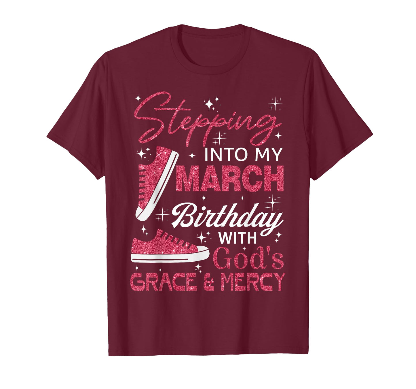 Stepping into My March Birthday with God's Grace & Mercy T-Shirt
