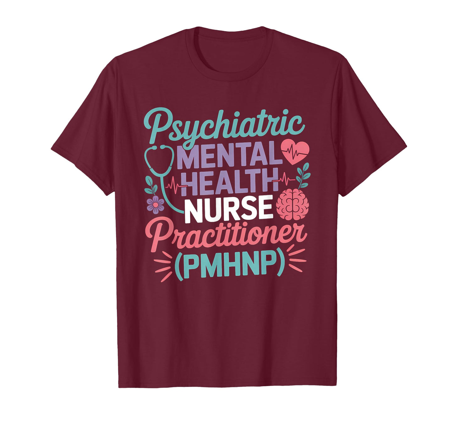 Psychiatric Mental Health Nurse Practitioner PMHNP Student T-Shirt