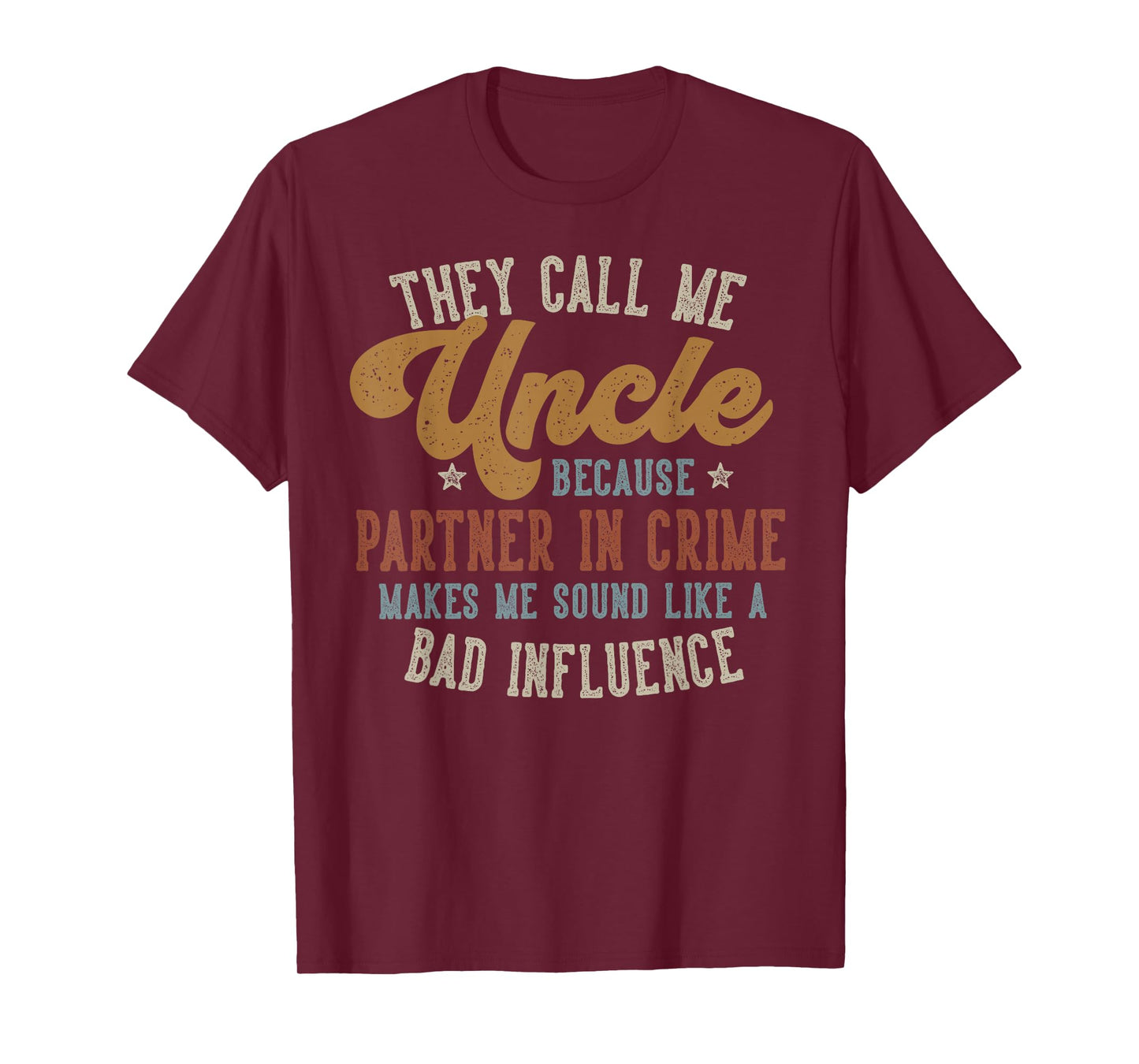They Call Me Uncle Funny Father's Day Uncle T-Shirt