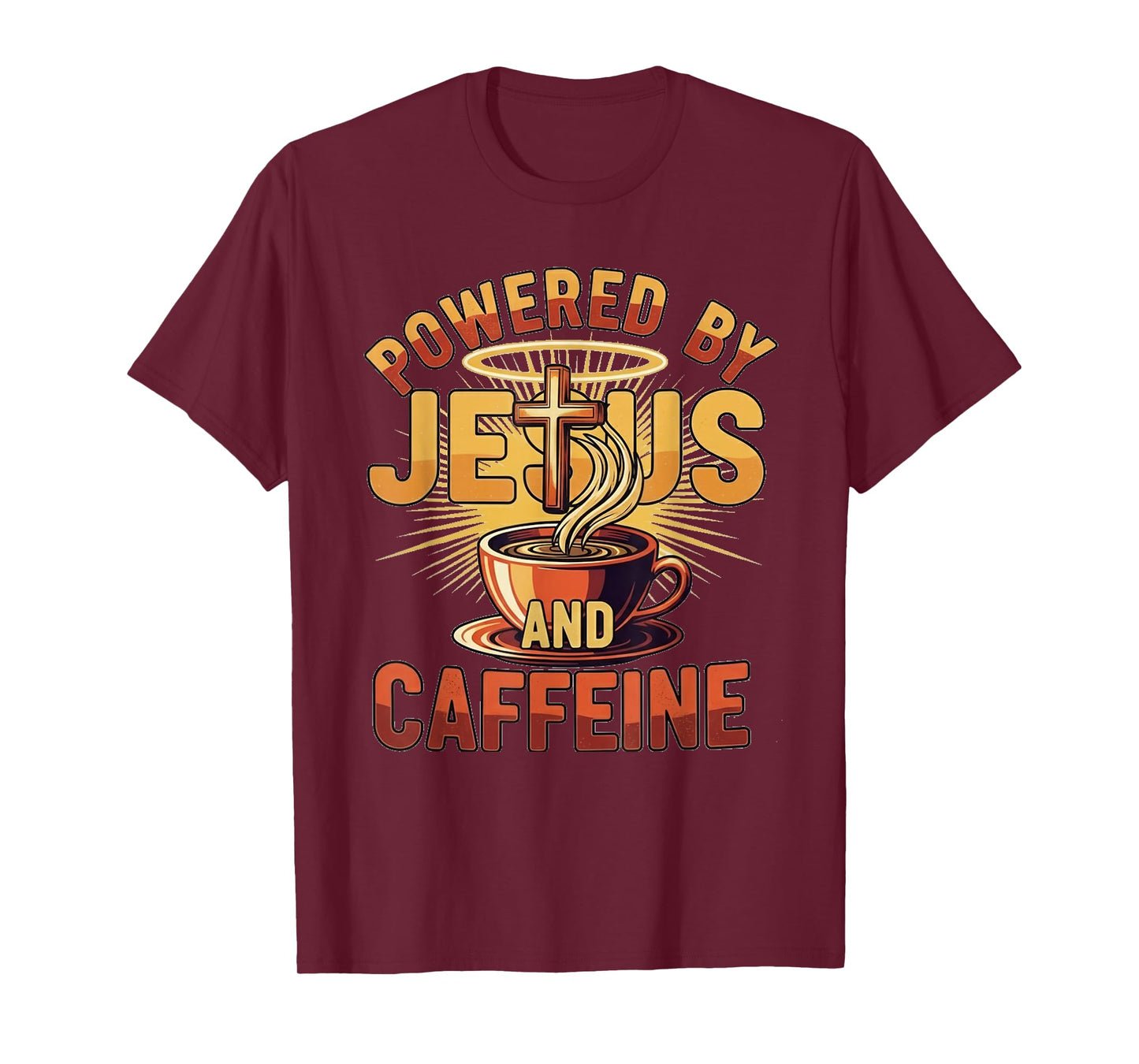 Powered by Jesus and Caffeine – Funny Faith & Coffee Lover T-Shirt
