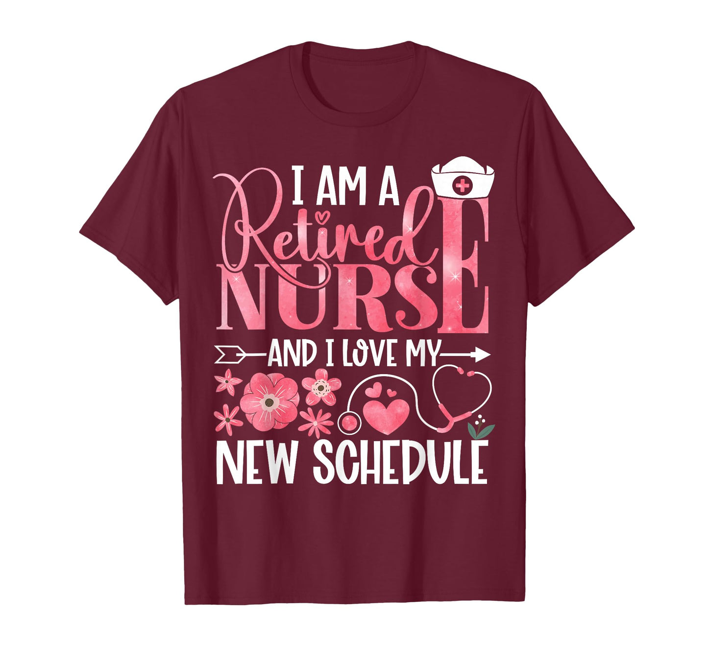 I Am A Retired Nurse and Love New Schedule Retirement T-Shirt