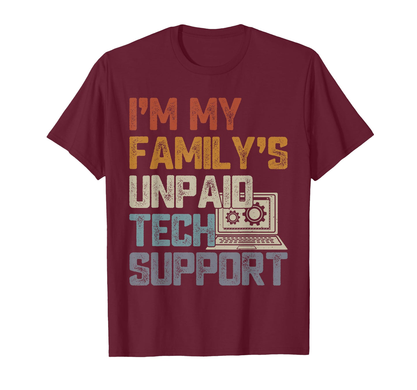 Im My Family’s Unpaid Tech Support IT Engineer Computer Nerd T-Shirt