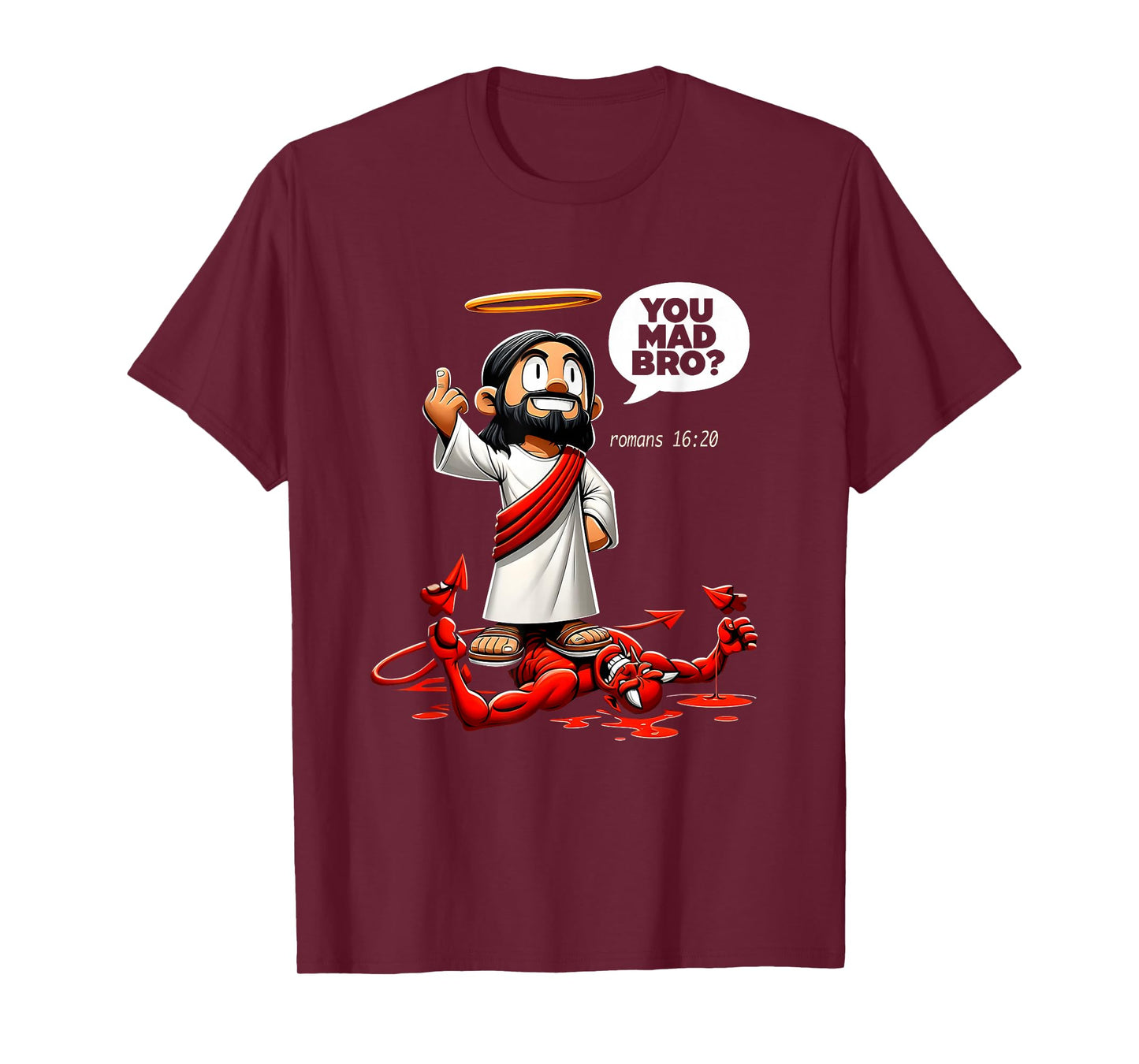You Mad Bro Jesus Romans 16 20 Funny Christian Meme T-Shirt