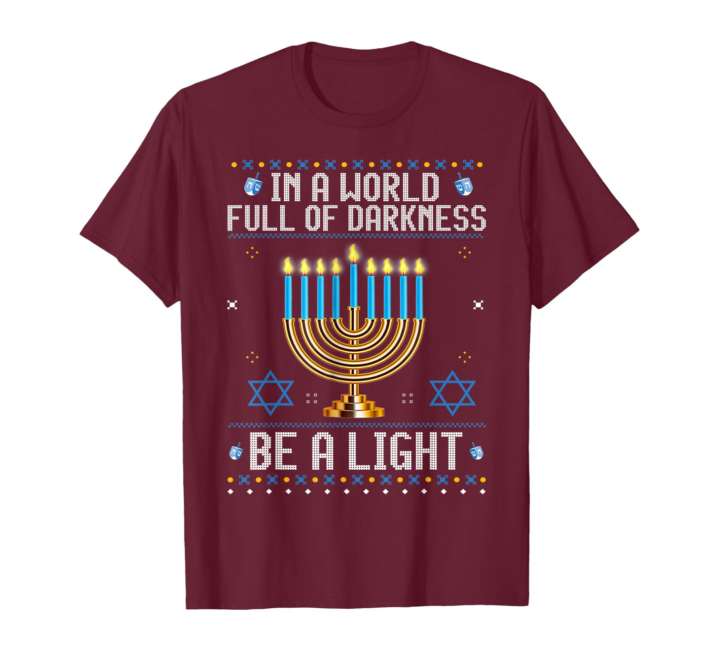 in A World Full of Darkness Be a Light Hanukkah Ugly Sweater T-Shirt