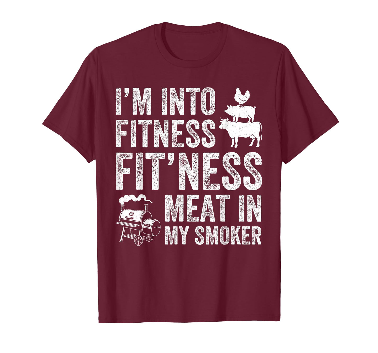 I'm Into Fitness Fit'ness Meat in My Smoker BBQ Barbecue T-Shirt