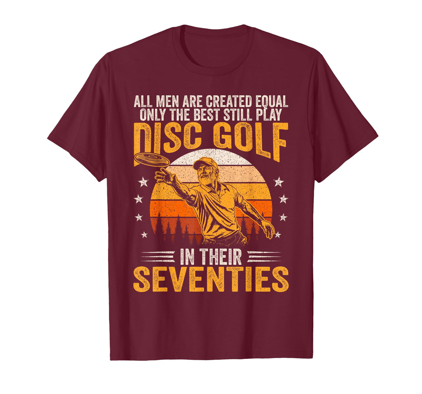Best Men Still Play Disc Golf in Seventies Disc Golfer Frolf T-Shirt