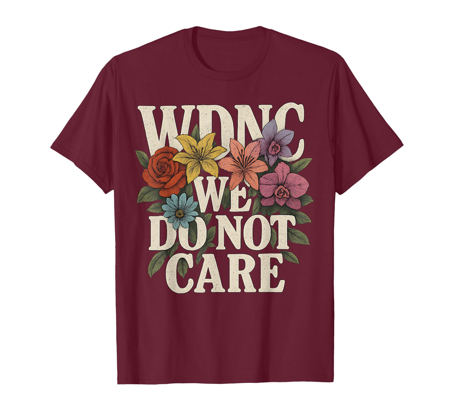Funny Sarcastic Floral WDNC Women We Do Not Care Club WDNC T-Shirt