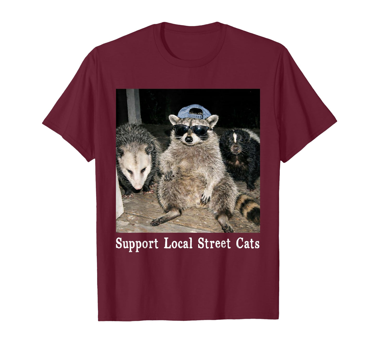 Support Local Street Cats Funny Raccoon Skunk Possum Meme T-Shirt