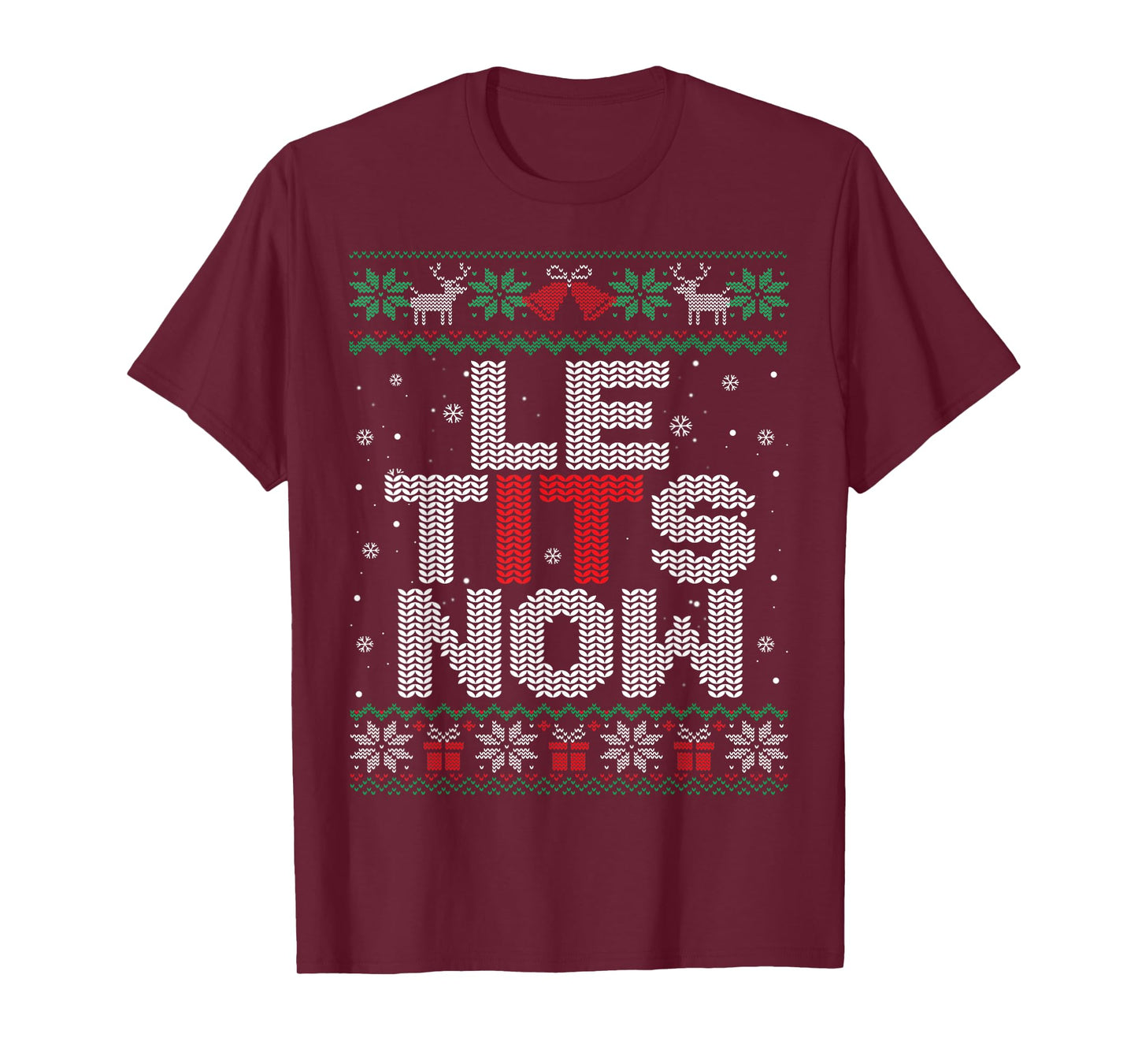Le Tits Now Funny Xmas Let It Snow Ugly Christmas Sweater T-Shirt